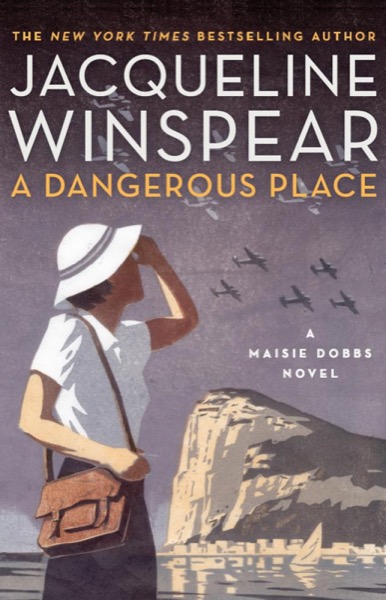 A Dangerous Place by Jacqueline Winspear