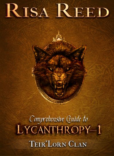 Comprehensive Guide to Lycanthropy-1: Teir'Lorn Clan by Risa Reed