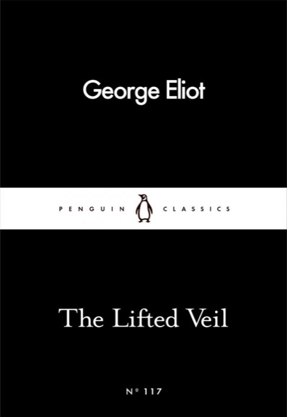 The Lifted Veil by George Eliot