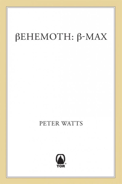 Behemoth: B-Max by Peter Watts