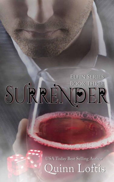 Surrender, Book 3 The Elfin Series by Quinn Loftis