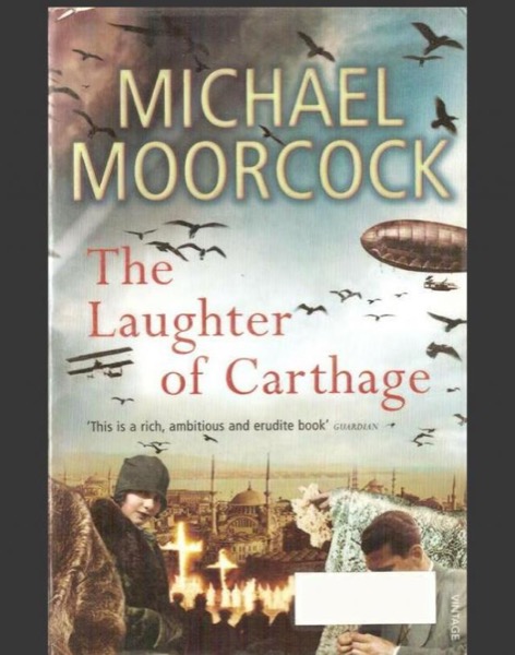 The Laughter of Carthage: Pyat Quartet by Michael Moorcock