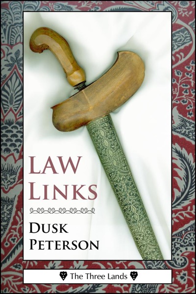 Law Links (The Three Lands) by Dusk Peterson