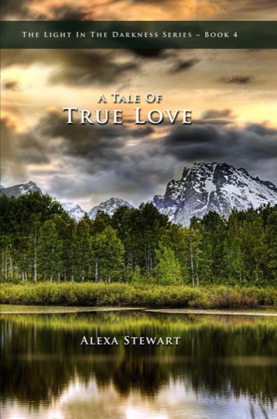 A Tale Of True Love by Alexa Stewart