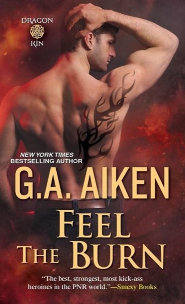 Feel the Burn by G. A. Aiken