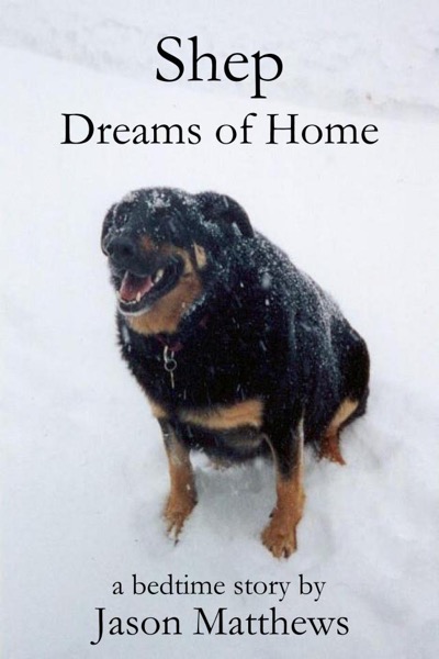 Shep Dreams of Home by Jason Matthews