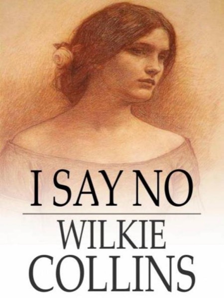 I Say No by Wilkie Collins