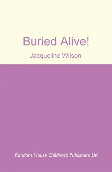 Buried Alive! by Jacqueline Wilson