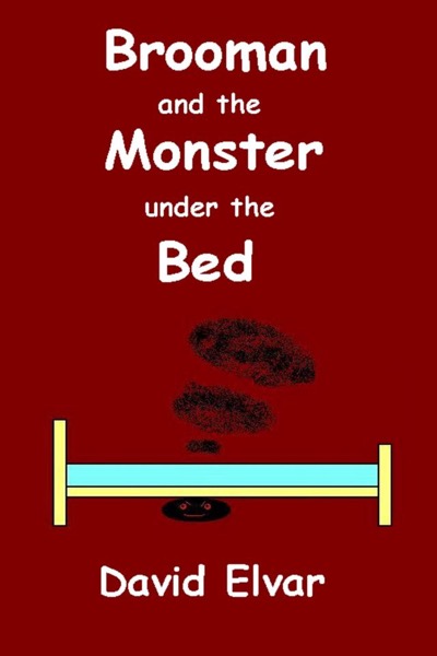 Brooman and the Monster under the Bed by David Elvar