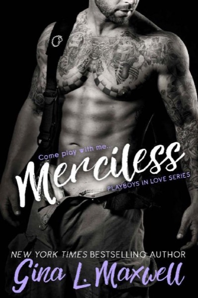 Merciless (Playboys In Love Book 3) by Gina L. Maxwell