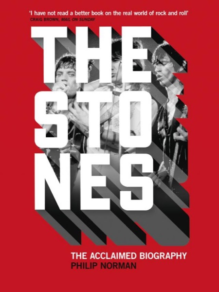 Stones: Acclaimed Biography, The by Philip Norman