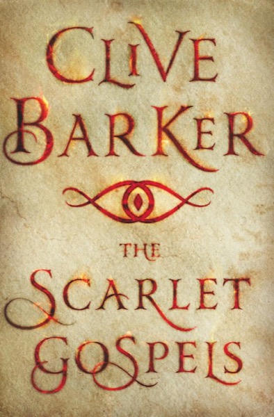 The Scarlet Gospels by Clive Barker