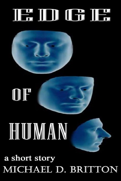 Edge of Human by Michael D. Britton