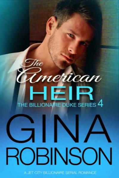 The American Heir: A Jet City Billionaire Romance by Gina Robinson