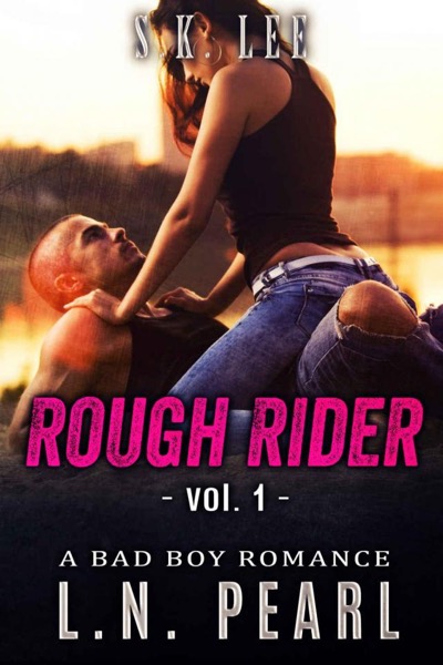 Rough Rider 1: Bad Boy MC Romance (Fast Life) by K.N. Lee