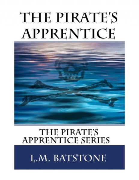 The Pirate's Apprentice by L.M. Batstone