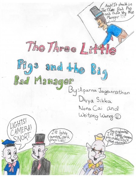 The Three Little Pigs And The Big Bad Manager by Aparna Srinidhi Jagannathan, Divya Sikka, Nora Cai, & Weitong Wang