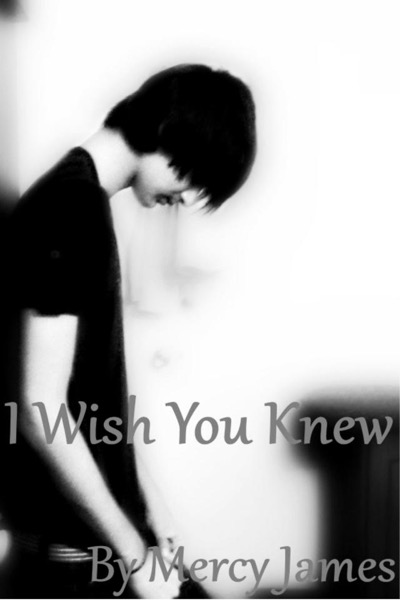 I Wish You Knew by Mercy James