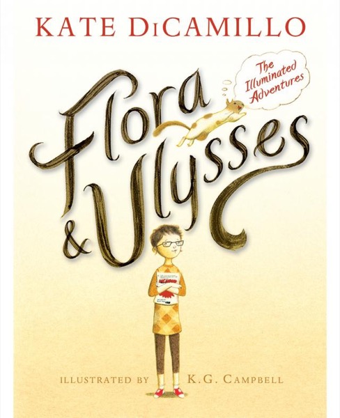 Flora & Ulysses: The Illuminated Adventures by Kate DiCamillo