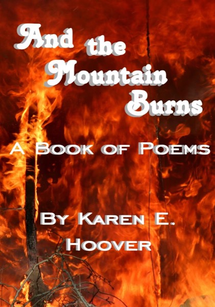 And the Mountain Burns by Karen E. Hoover