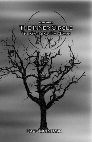 The Inner Circle: The Gates of Hae'Evun by Cael McIntosh