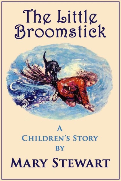 The Little Broomstick by Mary Stewart