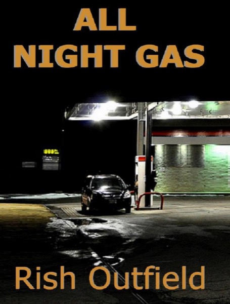 All Night Gas by Rish Outfield