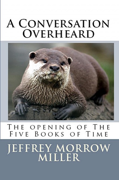 A Conversation Overheard by Jeffrey Miller