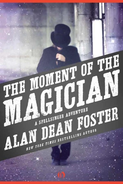 The Moment of the Magician: A Spellsinger Adventure (Book Four) by Alan Dean Foster