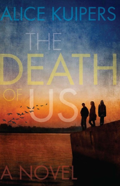 The Death of Us by Alice Kuipers