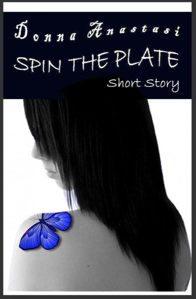 Spin the Plate Short Story by Donna Anastasi