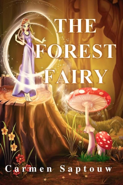 The Forest Fairy - Children's Book by Carmen Saptouw