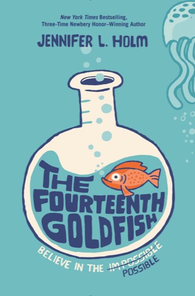 The Fourteenth Goldfish by Jennifer L. Holm