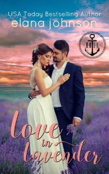 Love in Lavender: Sweet Contemporary Beach Romance ( Book 1) by Elana Johnson