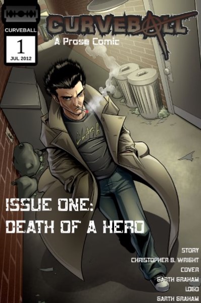 Curveball Issue One: Death of a Hero by Christopher Wright