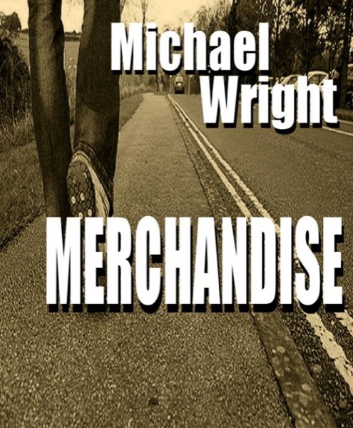 Merchandise - A Short Story by Michael Wright