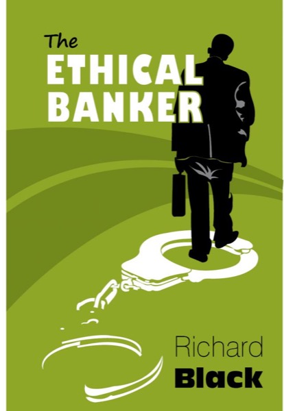 The Ethical Banker by Richard Black