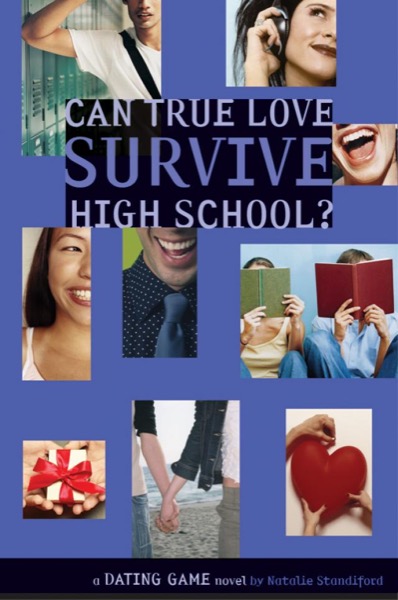 Can True Love Survive High School? by Natalie Standiford