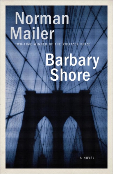 Barbary Shore by Norman Mailer