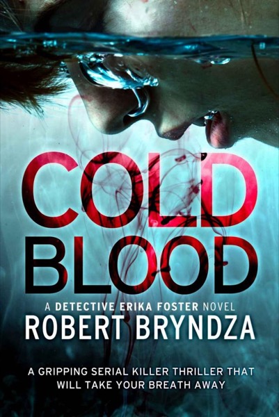 Cold Blood: A gripping serial killer thriller that will take your breath away by Robert Bryndza