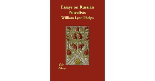 Essays on Russian Novelists by William Lyon Phelps