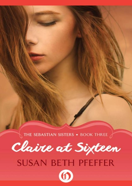 Claire at Sixteen by Susan Beth Pfeffer