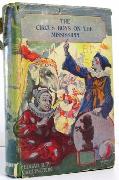 The Circus Boys on the Mississippi; Or, Afloat with the Big Show on the Big River by Edgar B. P. Darlington