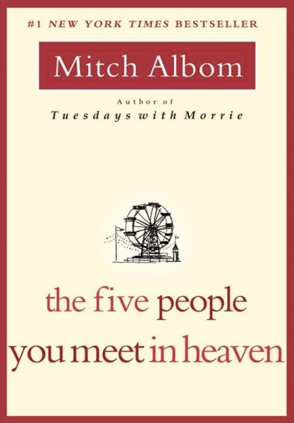 The Five People You Meet in Heaven by Mitch Albom