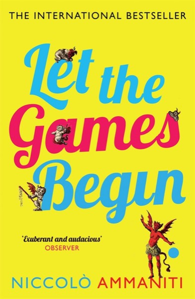 Let the Games Begin by Niccolò Ammaniti