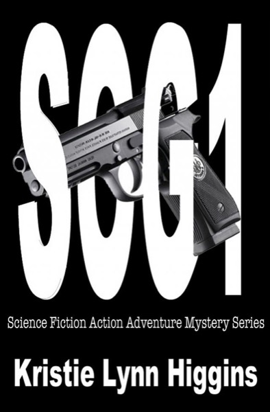 SOG1- Science Fiction Action Adventure Mystery Series by Kristie Lynn Higgins