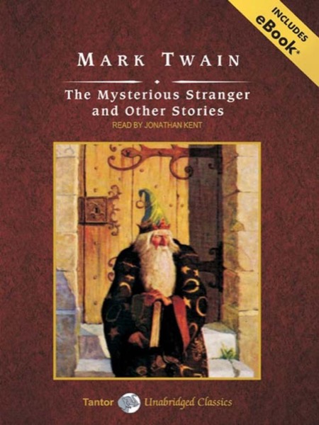 The Mysterious Stranger, and Other Stories by Mark Twain