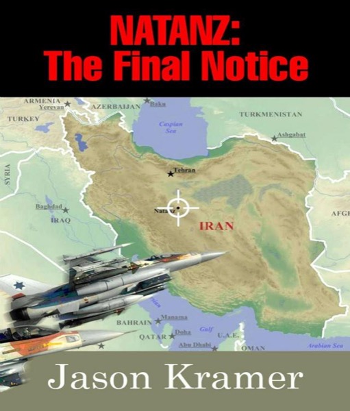 Natanz: The Final Notice by Jason Kramer