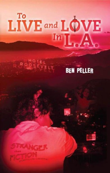 To Live and Love In L.A. by Ben Peller