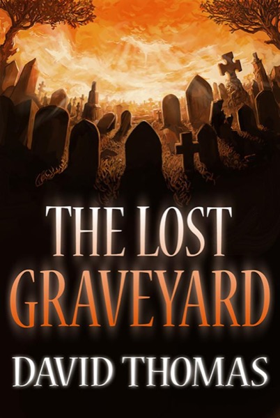 The Lost Graveyard. by David Thomas